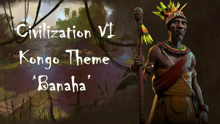 Civilization VI – Kongo Theme ‘Banaha’ Kalimba Tabs