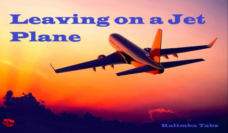 Leaving on a Jet Plane Kalimba Tabs