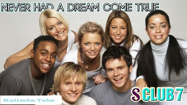 Never Had a Dream Come True By S Club 7 Kalimba Tabs