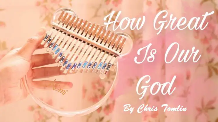 Chris Tomlin – How Great Is Our God Kalimba Tabs