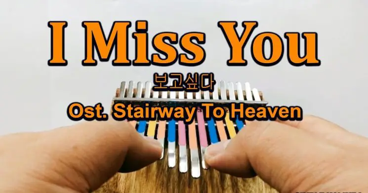 I Miss You / 보고싶다 Ost Stairway To Heaven Kalimba Tabs
