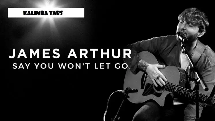 Say You Won't Let Go By James Arthur Kalimba Tabs