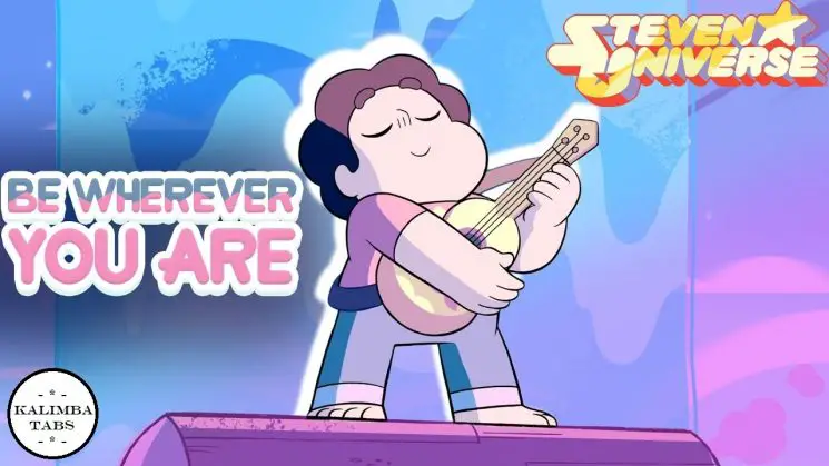 Steven Universe – Be Wherever You Are Kalimba Tabs
