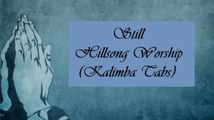 Still By Still By Hillsong Worship Kalimba TabsWorship