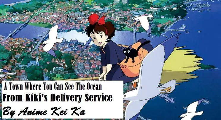 Kiki’s Delivery Service – A Town Where You Can See The Ocean By Anime Kei Ka
