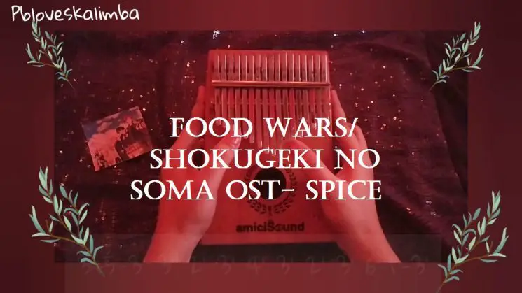 Food Wars/Shokugeki No Soma OST By Spice Kalimba Tabs