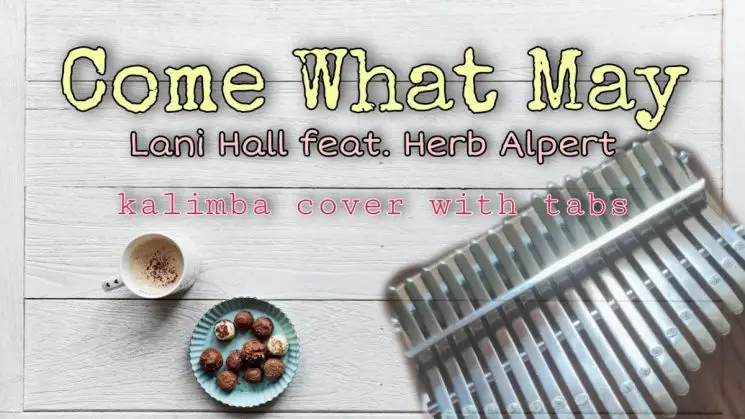 Come What May By Lani Hall feat. Herb Alpert Kalimba Tabs