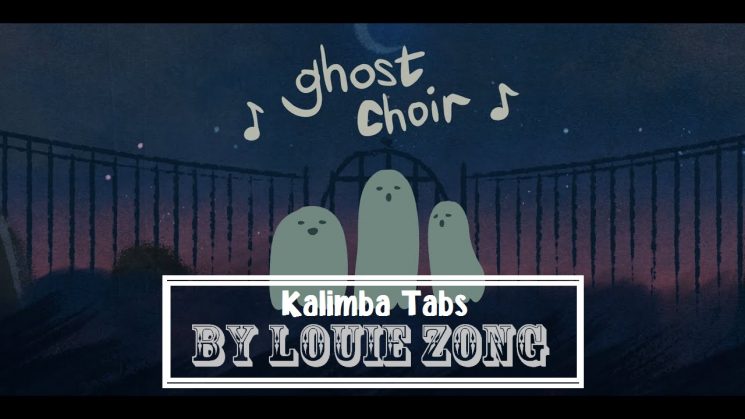 Ghost Choir By Louie Zong Kalimba Tabs