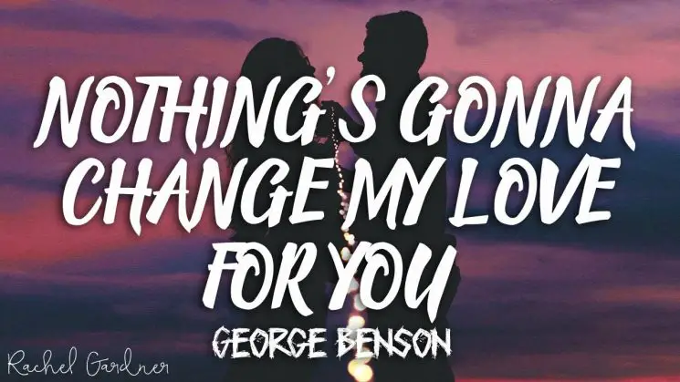 Nothing’s Gonna Change My Love for You By George Benson Kalimba Tabs