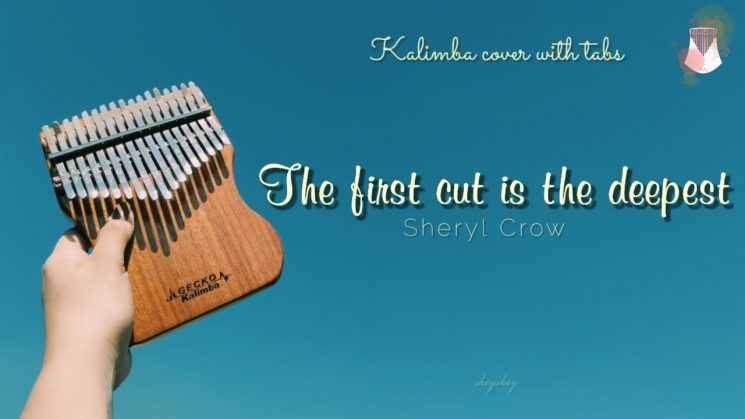 The First Cut Is the Deepest By Sheryl Crow Kalimba Tabs
