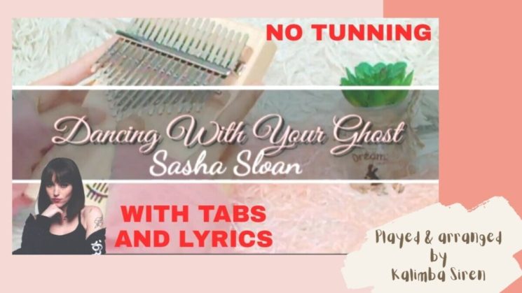 Dancing With Your Ghost By Sasha Sloan Kalimba Tabs