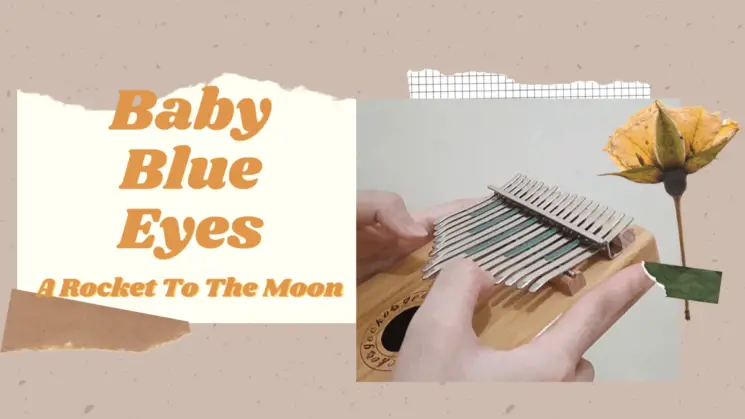 Baby Blue Eyes By A Rocket To The Moon Kalimba Tabs