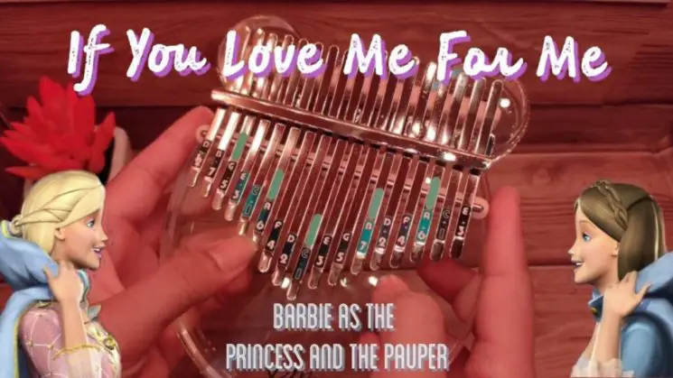 If You Love Me for Me (Barbie As The Princess And The Pauper) By Erika and King Dominick Kalimba Tabs