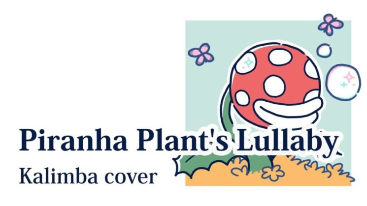 Piranha Plant’s Lullaby By Super Mario 64 Kalimba Tabs