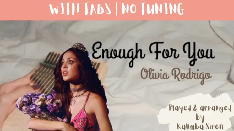 Enough For You By Olivia Rodrigo Kalimba Tabs