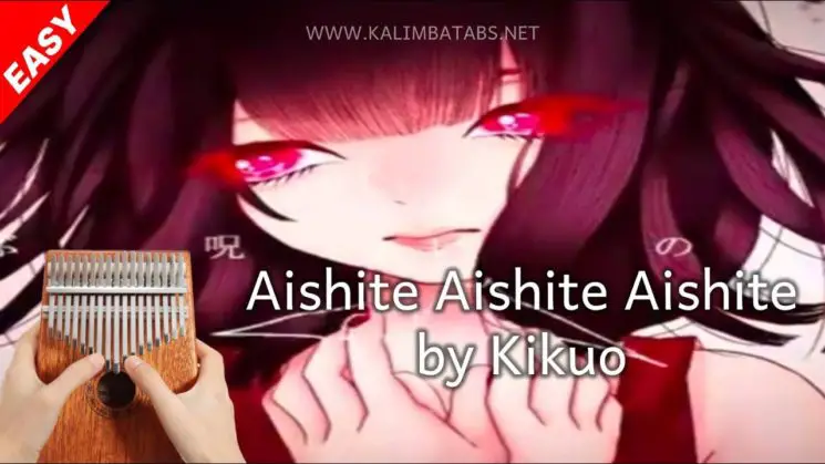 Aishite Aishite Aishite (Love Me Love Me Love Me) By Kikuo ft. Hatsune Miku Kalimba Tabs