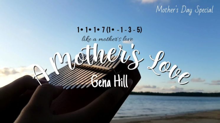 A Mother’s Love By Gena Hill Kalimba Tabs