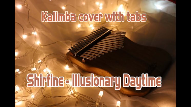 Illusionary Daytime By Shirfine Kalimba Tabs