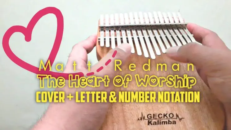 The Heart Of Worship By Matt Redman Kalimba Tabs