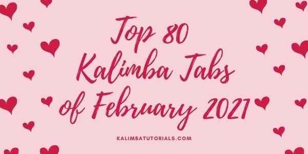 Top 80 Kalimba Tabs of February 2021