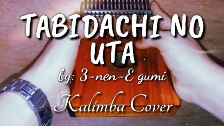 Tabidachi No Uta (Song Of Departure) By 3-Nen E Gumi Kalimba Tabs
