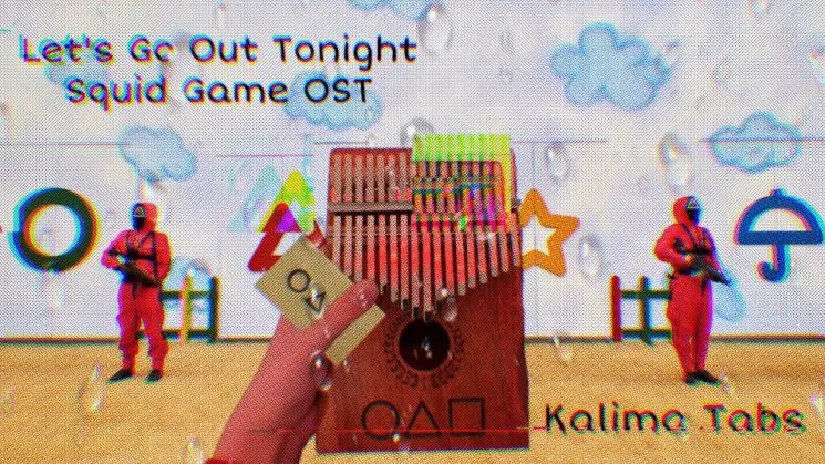 Let's Go Out Tonight Squid Game OST By Jung Jae il Kalimba Tabs