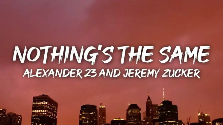 Nothing’s The Same By Alexander 23, Jeremy Zucker Kalimba Tabs
