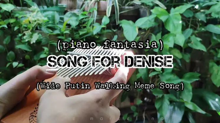 Song For Denise (Putin Meme Song) By Piano Fantasia Kalimba Tabs