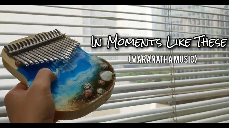 In Moments Like These By Maranatha! Music Kalimba Tabs
