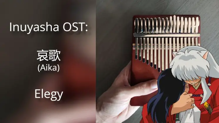 Inuyasha OST: (Aika) – Elegy / Sad Song Kalimba Tabs