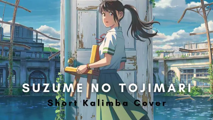 Suzume No Tojimari Theme Song Kalimba Tabs