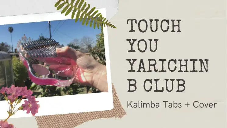 Touch You By Yarichin ☆ B Club Opening Kalimba Tabs