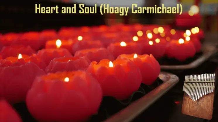 Heart And Soul By Hoagy Carmichael - 21 Key (C-Major) Kalimba Tabs