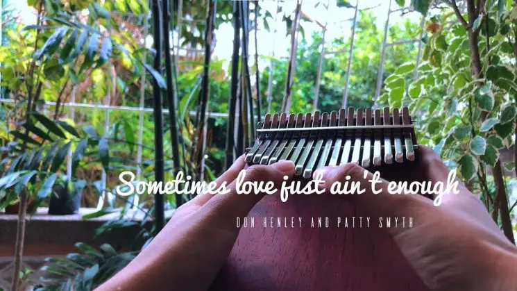 Sometimes Love Just Ain’t Enough By Don Henley, Patty Smyth Kalimba Tabs