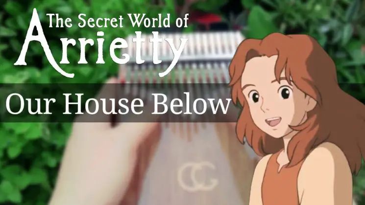 Our House Below (The Secret World of Arrietty) By Cecile Corbel Kalimba Tabs