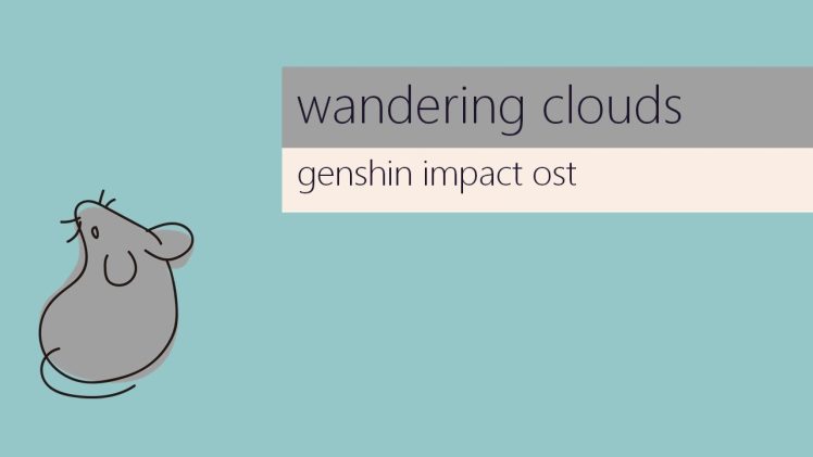 Wandering Clouds (Genshin Impact) 21 Key Kalimba Tabs